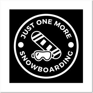 Just One More Snowboarding Posters and Art